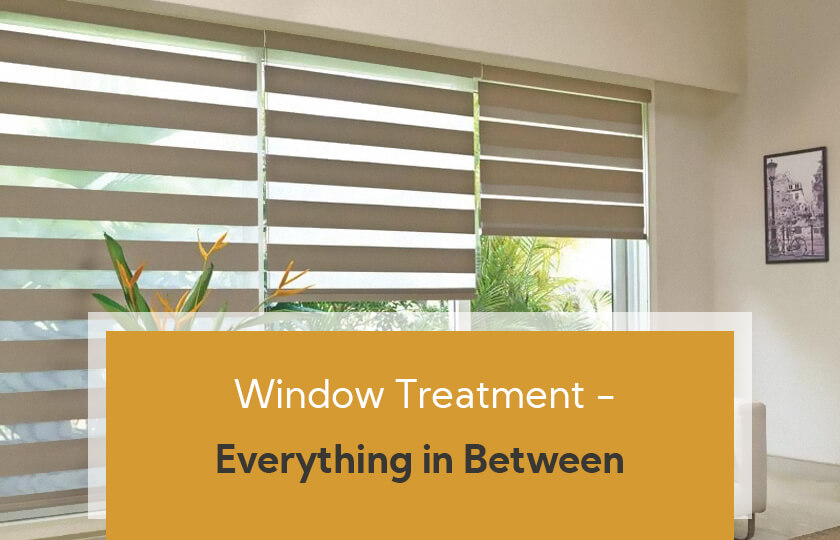 Window Treatment - Everything in Between