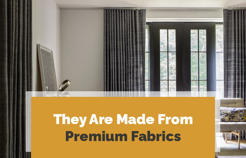 They Are Made From Premium Fabrics
