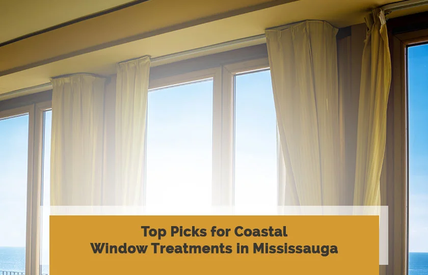Coastal Window Treatments in Mississauga